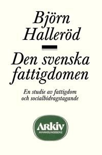 Den svenska fattigdomen : en studie av fattigdom och socialbidragstagande