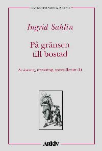 På gränsen till bostad : avvisning, utvisning, specialkontrakt