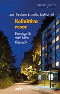 Kollektiva resor : utmaningar för socialt hållbar tillgänglighet