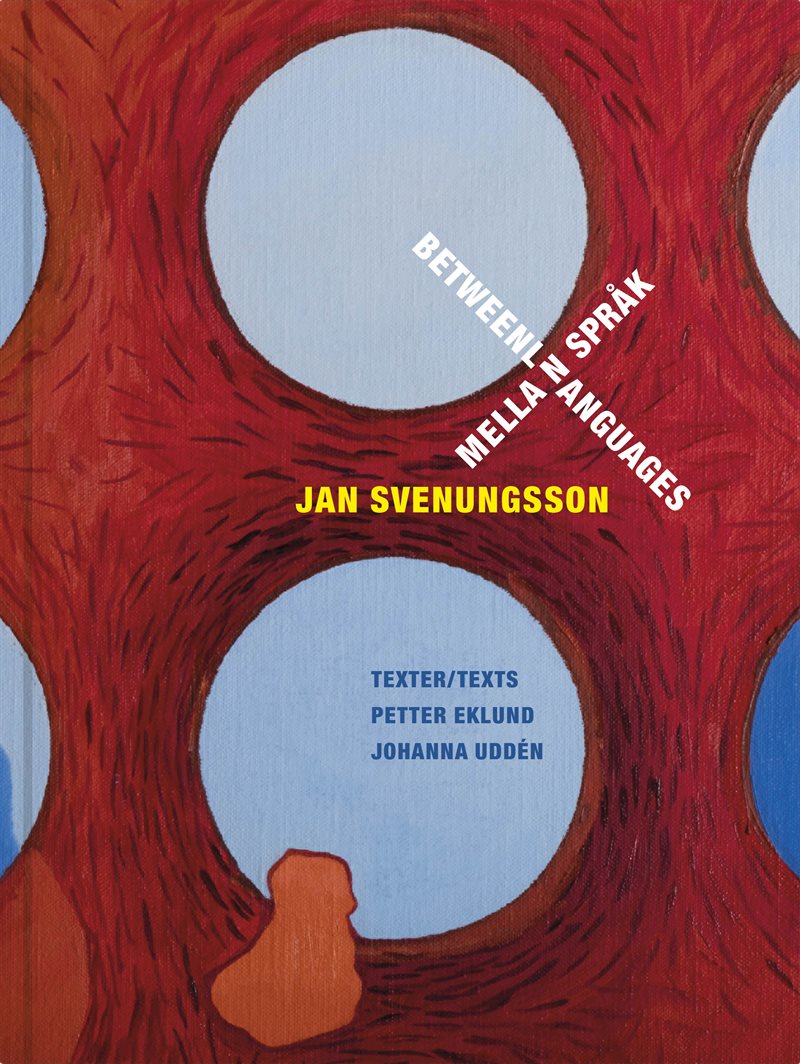 Jan Svenungsson : mellan språk / between languages