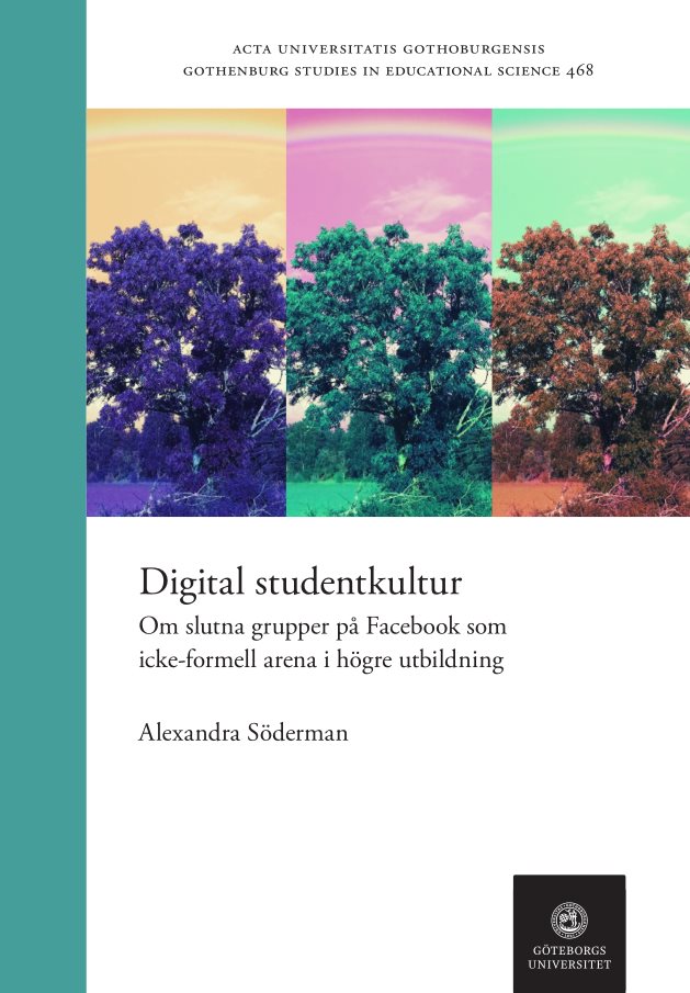 Digital studentkultur : om slutna grupper på Facebook som icke-formell arena i högre utbildning