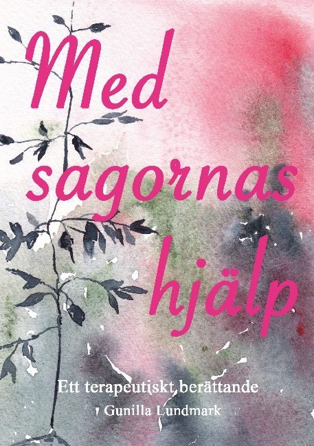 Med sagornas hjälp : ett terapeutiskt berättande