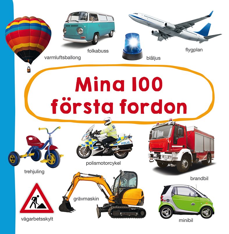 Mina 100 första fordon