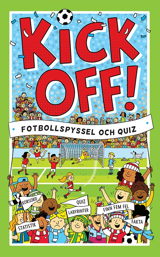 Kickoff! : fotbollspyssel och quiz