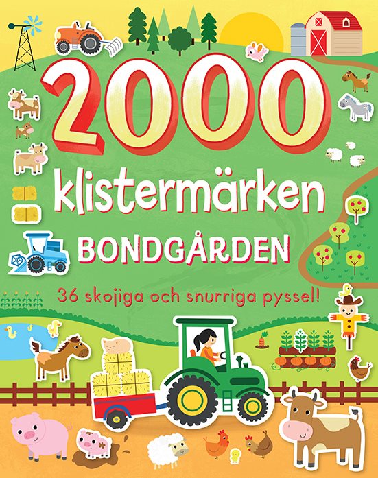 2000 klistermärken. Bondgården : 36 skojiga och snurriga pyssel