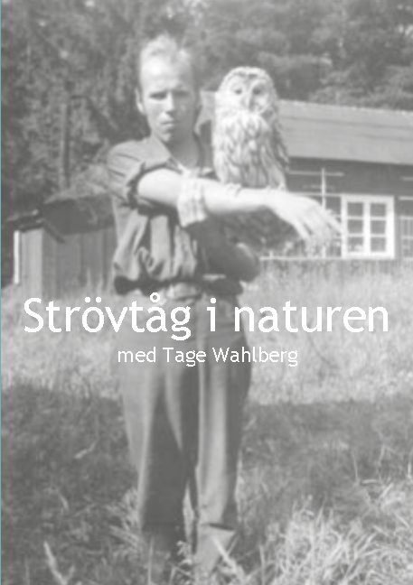 Strövtåg i naturen med Tage Wahlberg