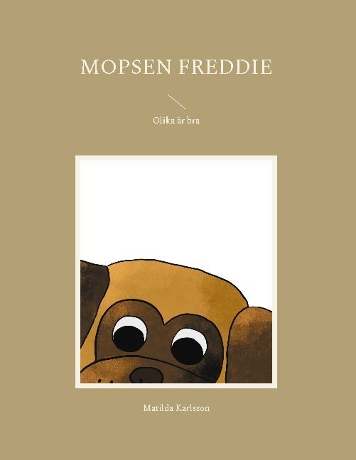 Mopsen Freddie : olika är bra