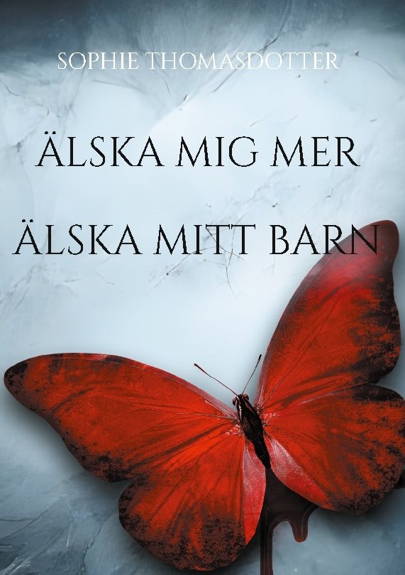 Älska mig mer : älska mitt barn