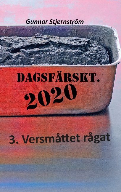 Dagsfärskt 2020, 3. Versmåttet rågat : dagsverser i realtid