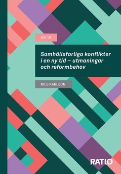 Samhällsfarliga konflikter i en ny tid – utmaningar och reformbehov