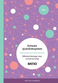 Schweiz sjukvårdssystem : effektiva lösningar utan central styrning