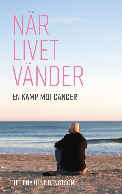 När livet vänder : en kamp mot cancer