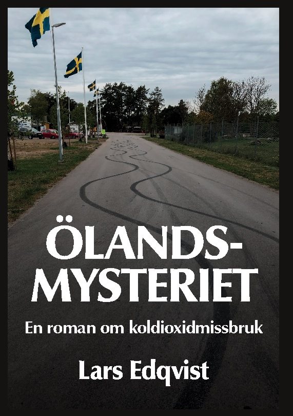 Ölandsmysteriet : en roman om koldioxidmissbruk