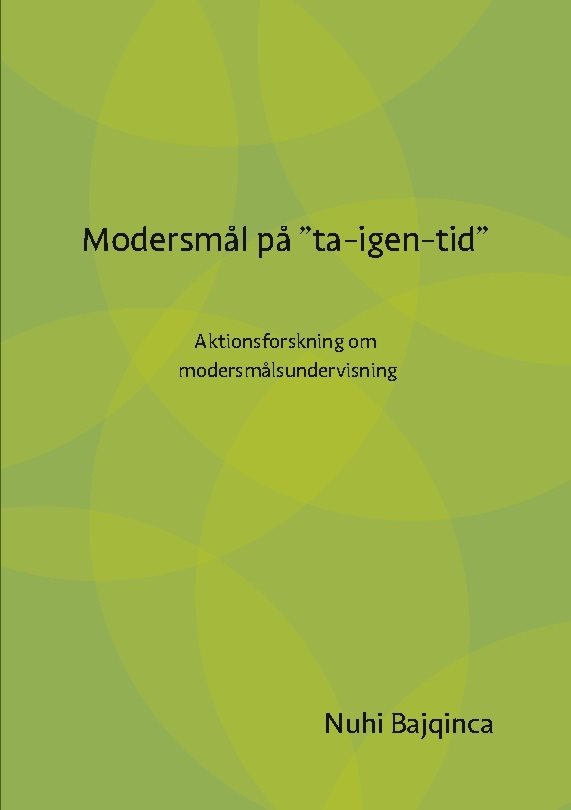 Modersmål på "ta-igen-tid" : aktionsforskning om modersmålsundervisning