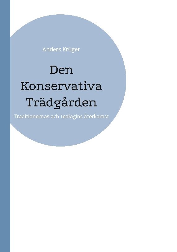 Den konservativa trädgården : traditionernas och teologins återkomst