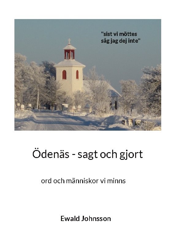 Ödenäs - sagt och gjort : ord och människor vi minns