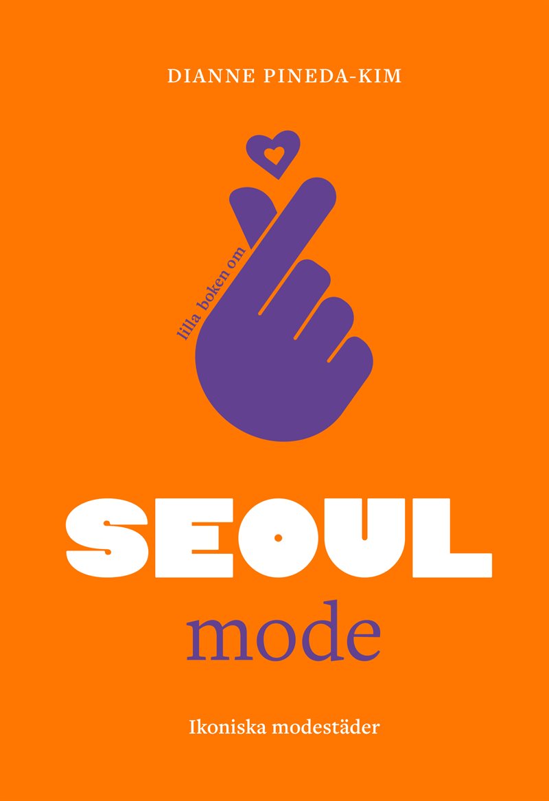 Lilla boken om mode: Seoul