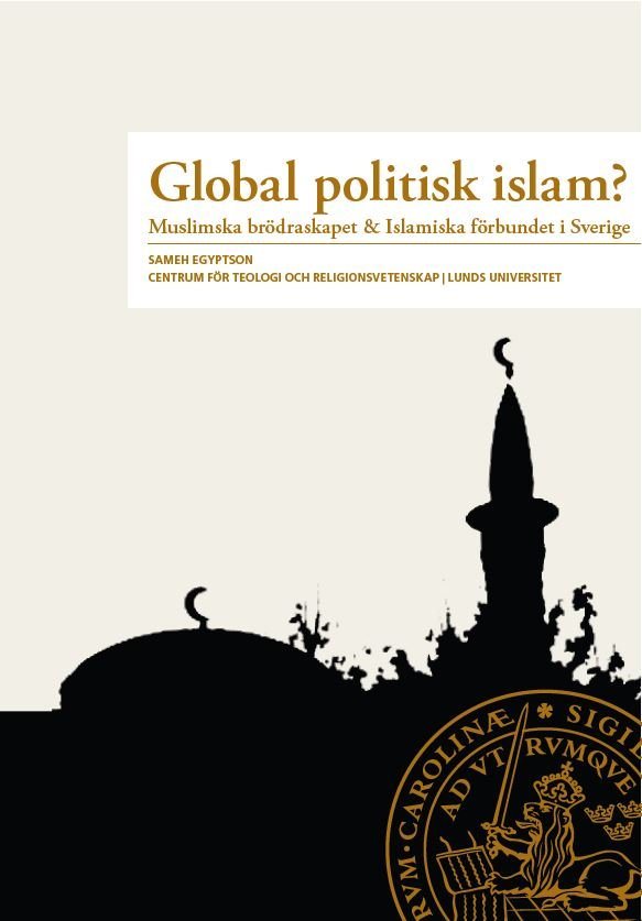 Global Politisk Islam?: Muslimska brödraskapet & Islamiska förbundet i Sverige