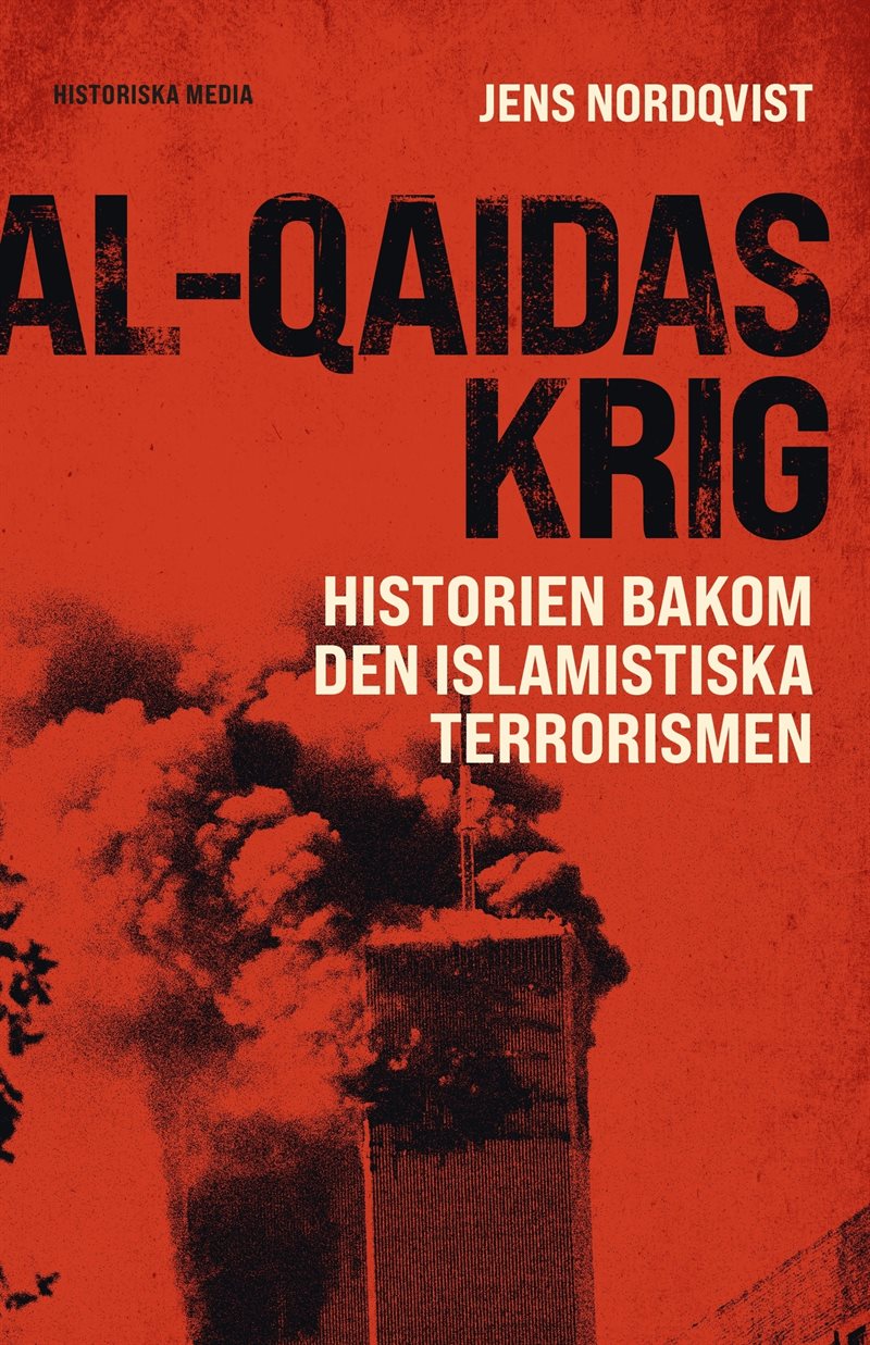 Al-Qaidas krig : historien bakom den islamistiska terrorismen