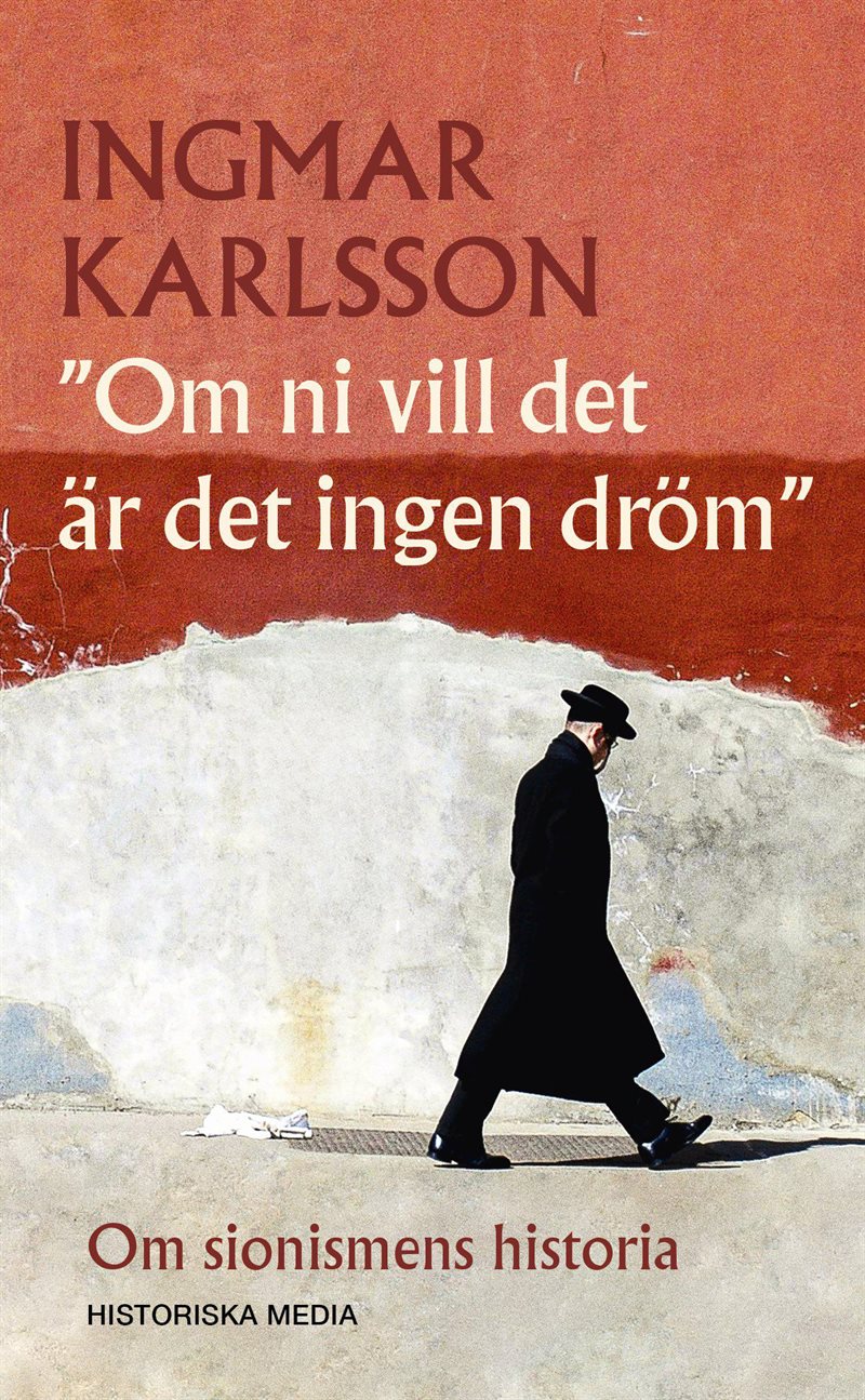 Om ni vill det är det ingen dröm : om sionismens historia