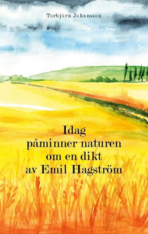 Idag påminner naturen om en dikt av Emil Hagström