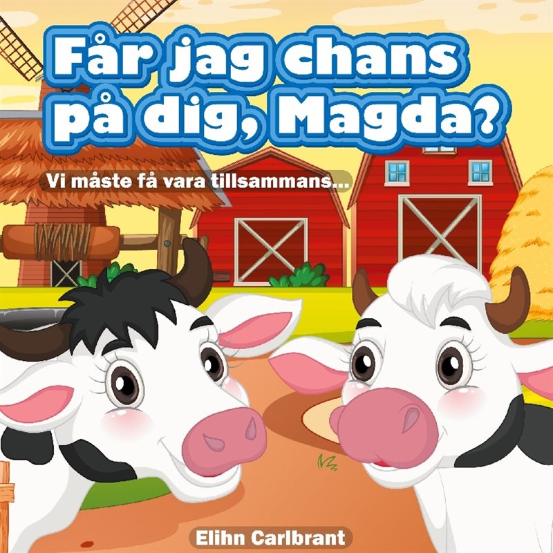 Får jag chans på dig, Magda? : vi måste få vara tillsammans...