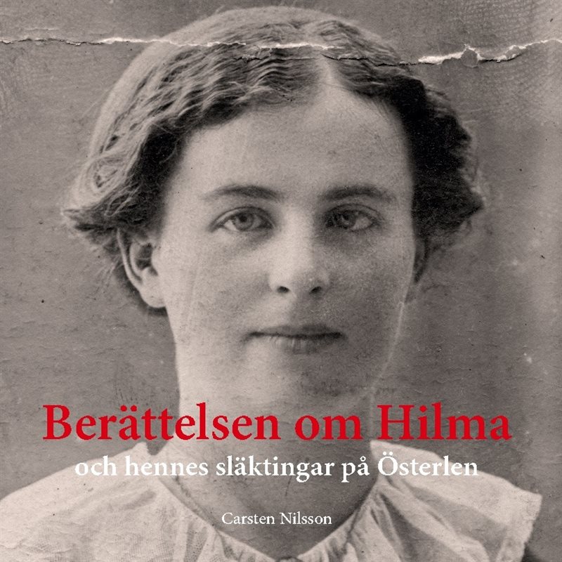 Berättelsen om Hilma : och hennes släktingar på Österlen