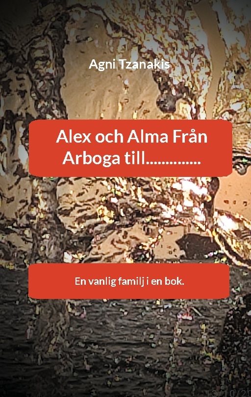 Alex och Alma från Arboga till : en vanlig familj i en bok