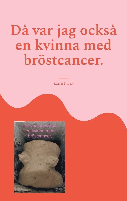 Då var jag också en kvinna med bröstcancer