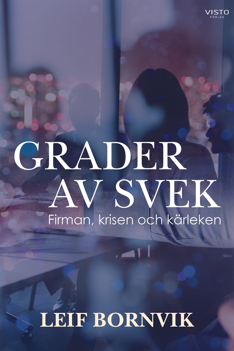 Grader av svek : firman, krisen och kärleken