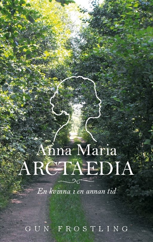 Anna Maria Arctaedia : en kvinna i en annan tid