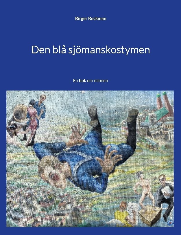 Den blå sjömanskostymen : En bok om minnen