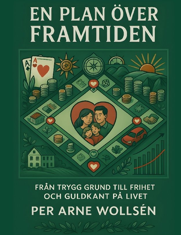 En Plan Över Framtiden : Från Trygg Grund Till Frihet och Guldkant på Livet