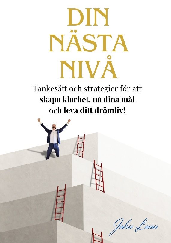 Din Nästa Nivå : Tankesätt och strategier för att  skapa klarhet, nå dina m