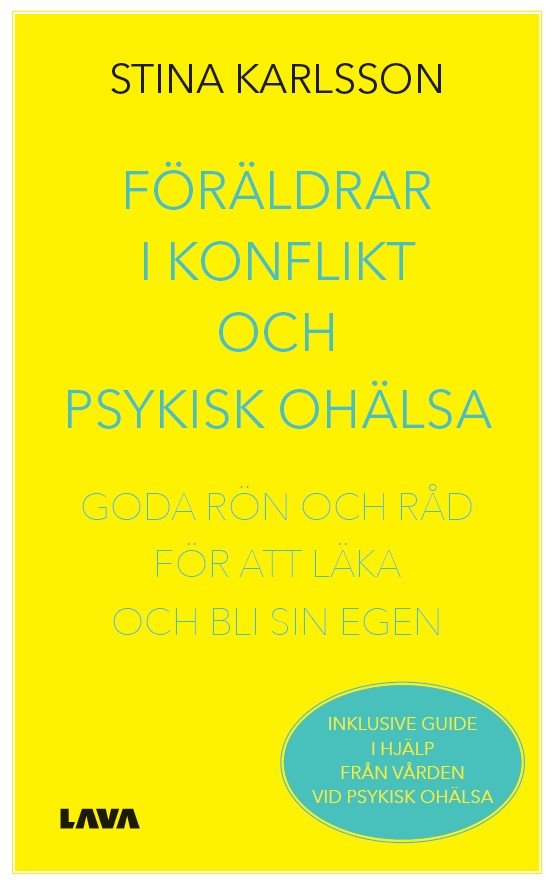 Föräldrar i konflikt och psykisk ohälsa : goda rön och råd för att läka och bli sin egen 