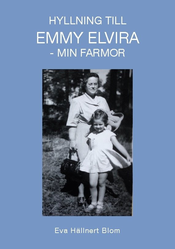 Hyllning till Emmy Elvira - min farmor