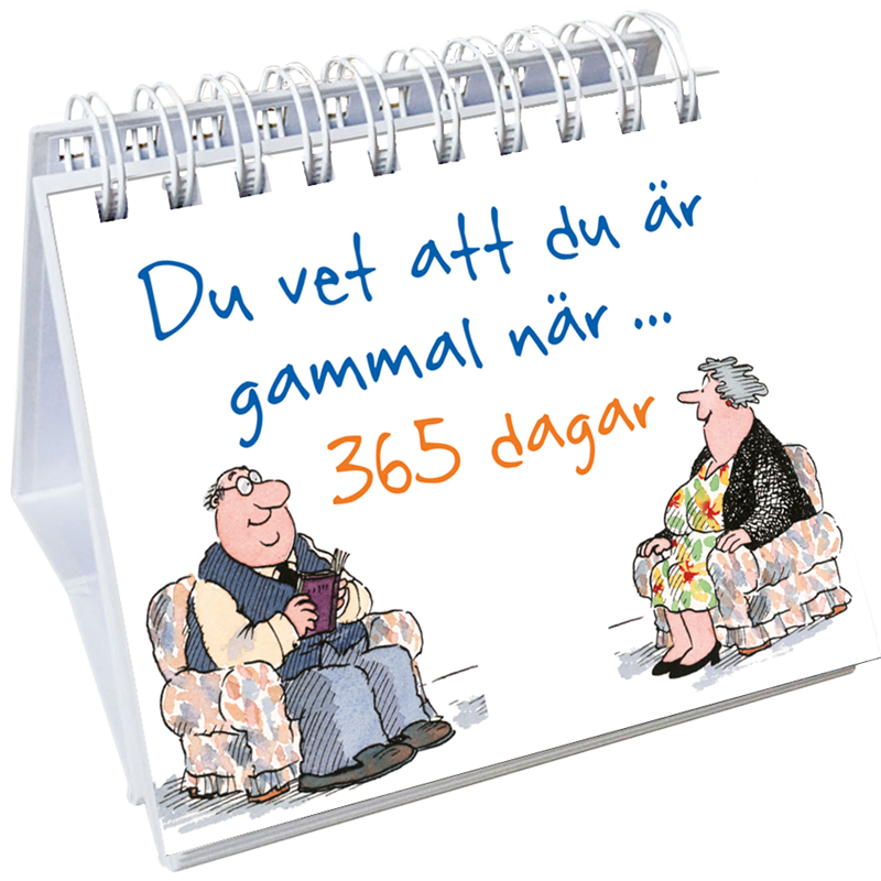Du vet att du är gammal när ... 365 dagar