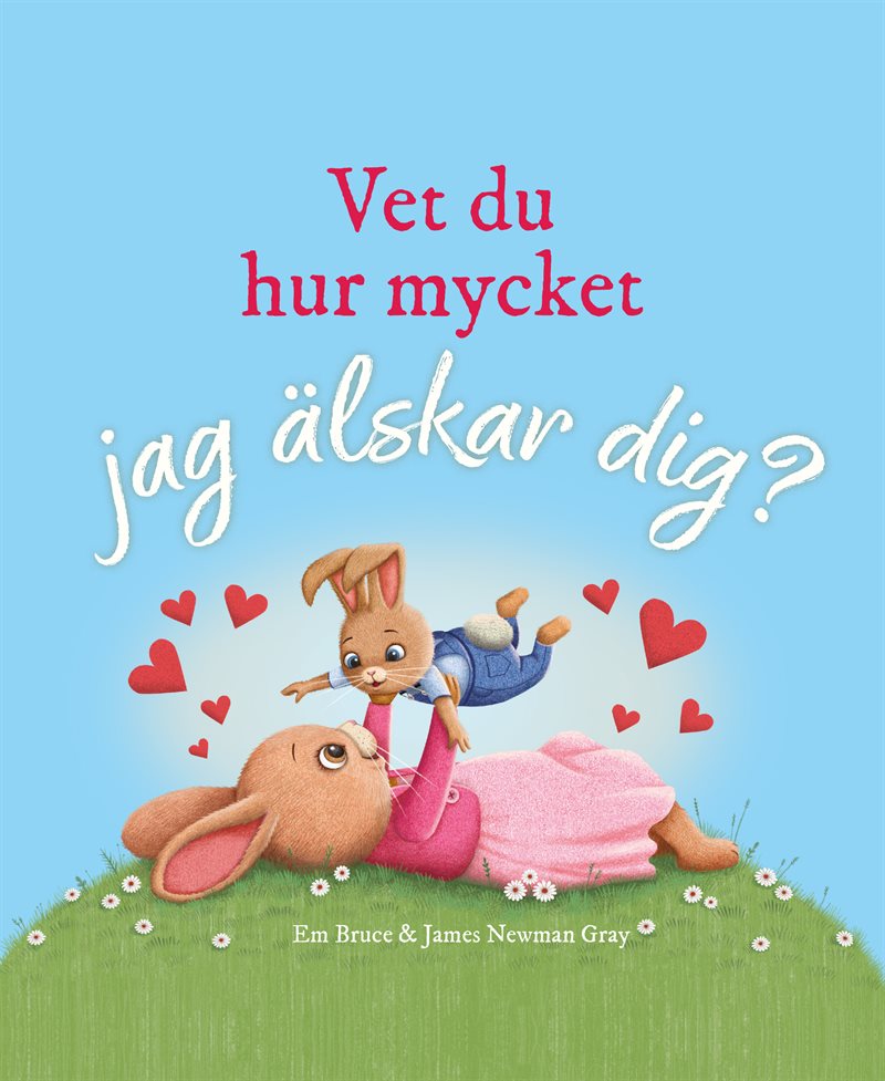 Vet du hur mycket jag älskar dig?