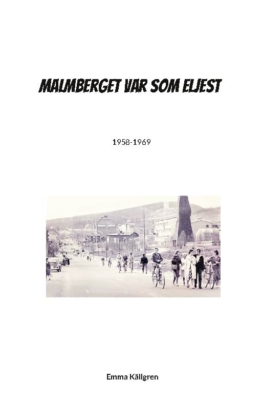 Malmberget var som eljest