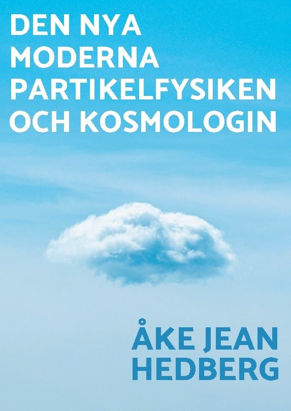 Den nya moderna partikelfysiken och kosmologin : En ny modern teori om hur