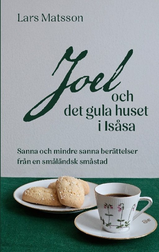 Joel och det gula huset i Isåsa : Sanna och mindre sanna berättelser från e
