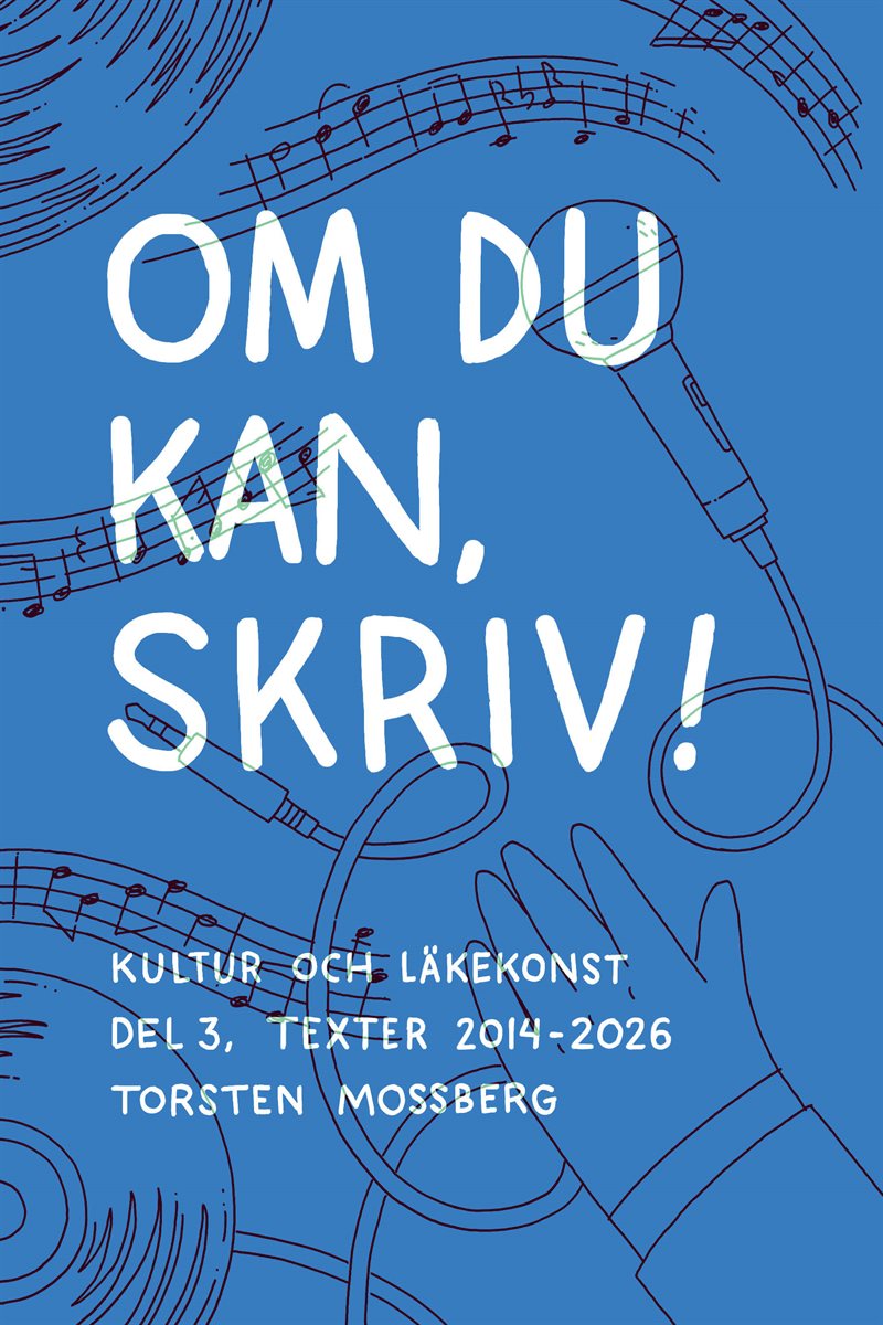 Om du kan, skriv! : Kultur och läkekonst del 3