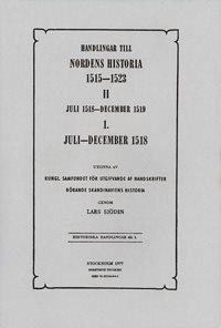 Handlingar till Nordens historia 1515-1523. 2, Juli 1518-december 1519 1.