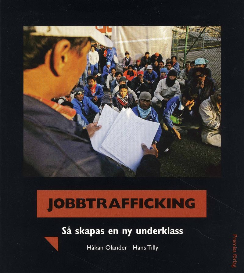 Jobbtrafficking : så skapas en ny underklass