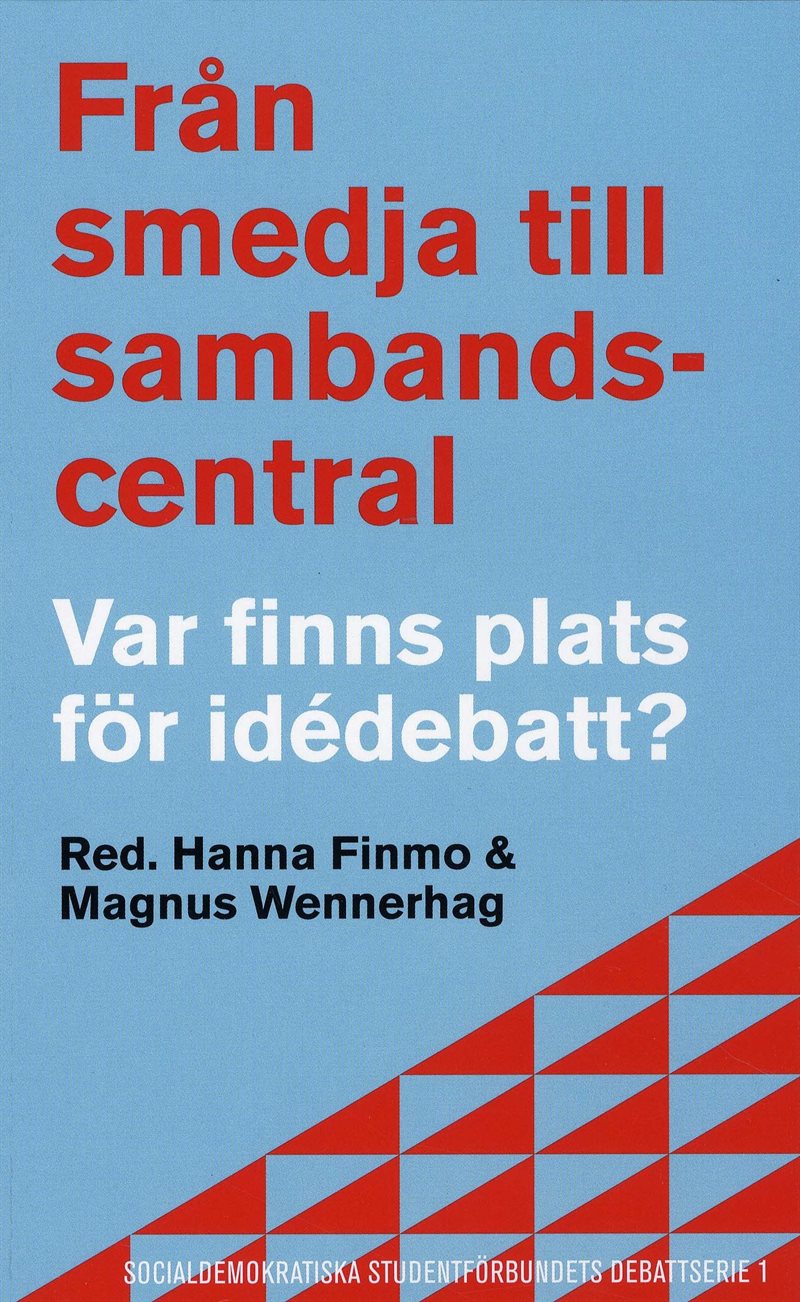 Från smedja till sambandscentral : var finns plats för idédebatt?