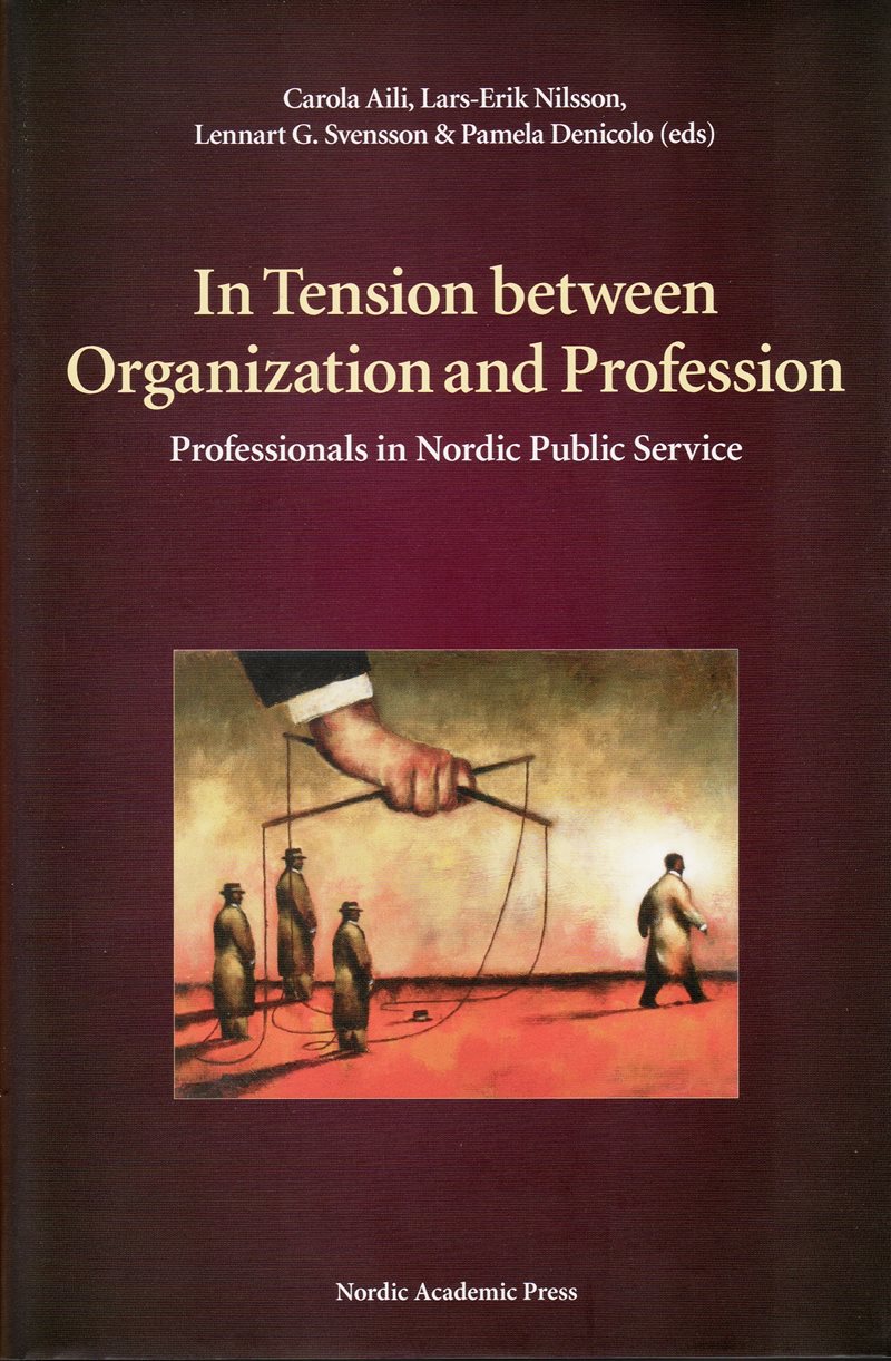 In Tension between Organization and Profession : professionals in Nordic Public Service