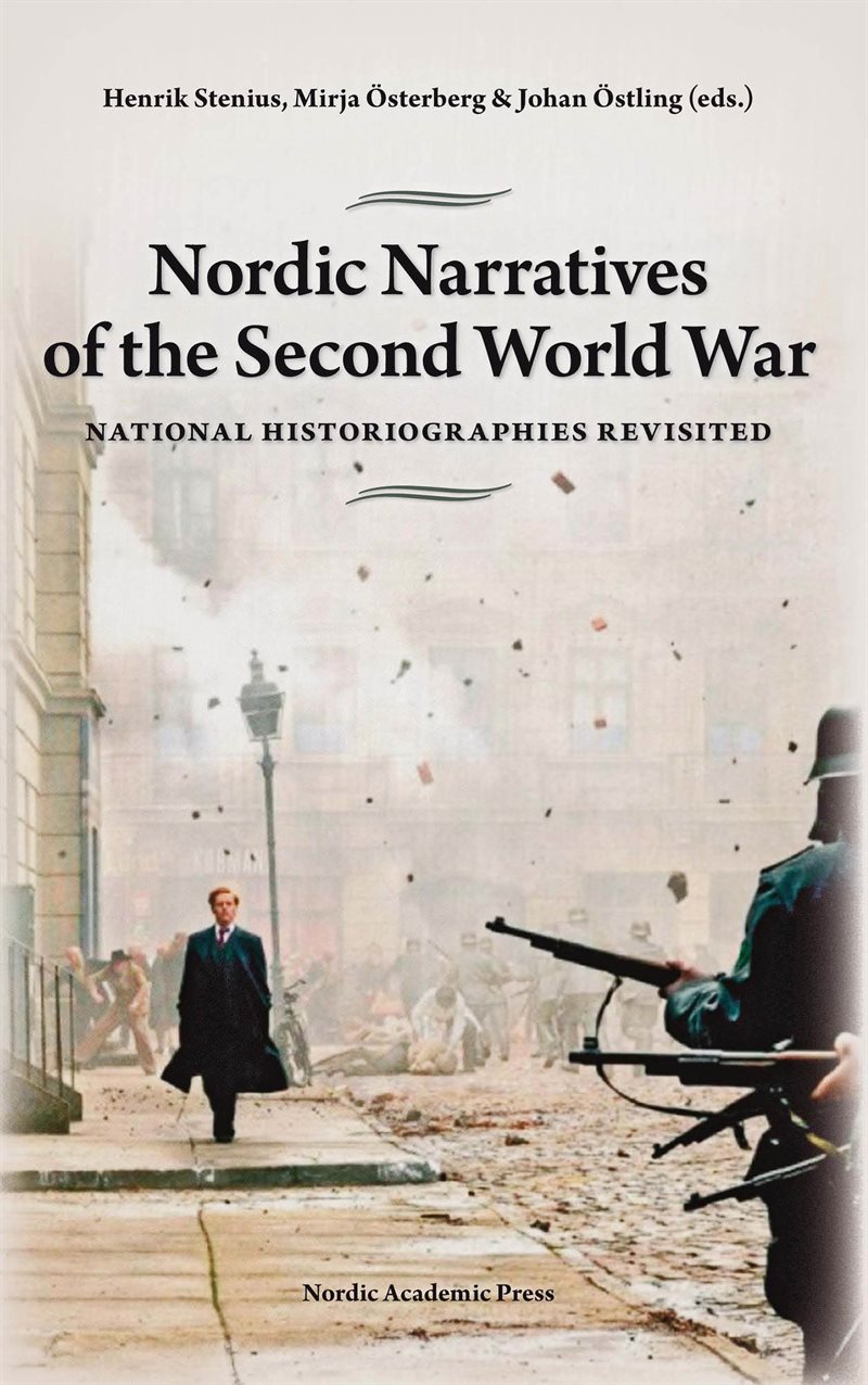 Nordic Narratives of the Second World War : national historiographies revisited