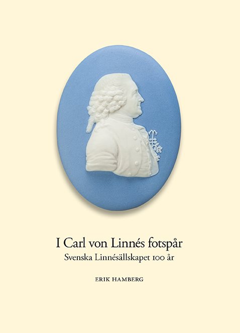 I Carl von Linnés fotspår: Svenska Linnésällskapet 100 år