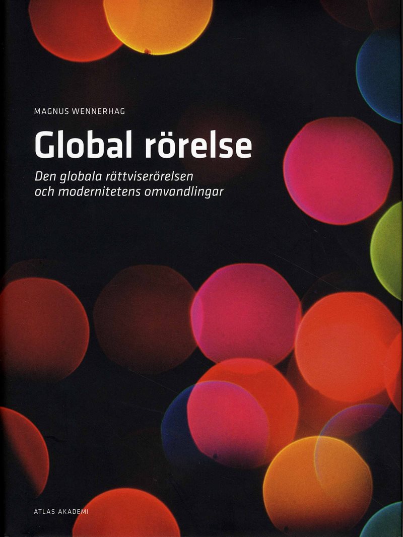 Global rörelse : den globala rättviserörelsen och modernitetens omvandlingar