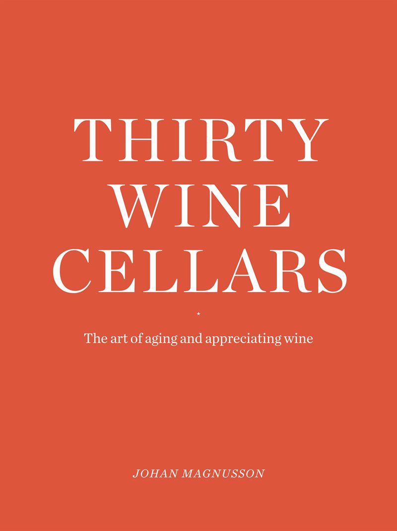 Thirty Winecellars - the Art of Ageing and Appreciating wine